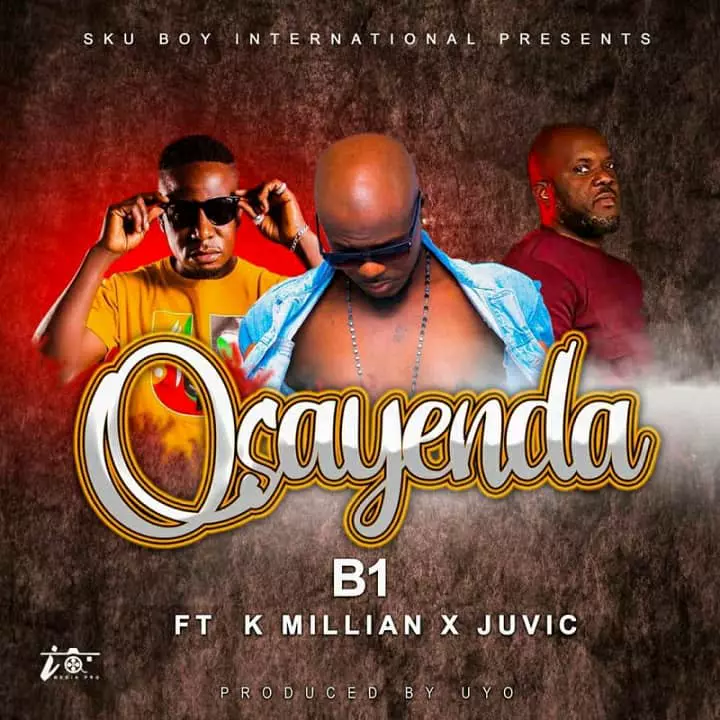 Osayenda by B1 ft K'millian and Juvic Osayenda MP3 Download