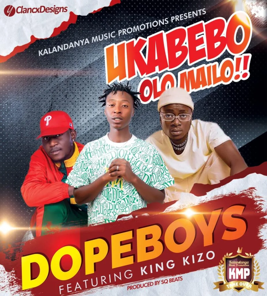Dope Boys - Ukabebo Olo Mailo ft. King Kizo