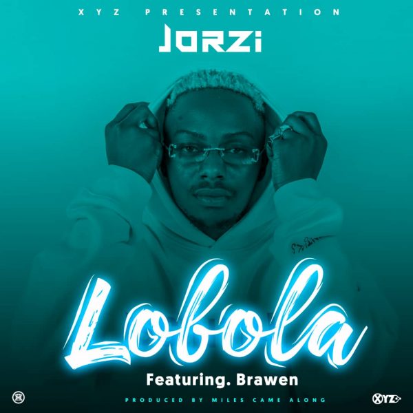 Jorzi - Lobola ft. Brawen (Official Audio)