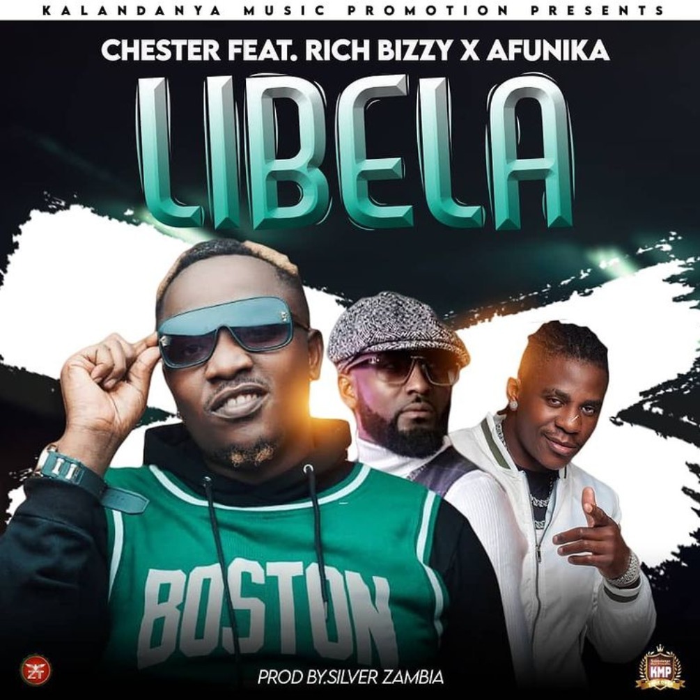 Chester – Libela (Feat. Rich Bizzy x Afunika)