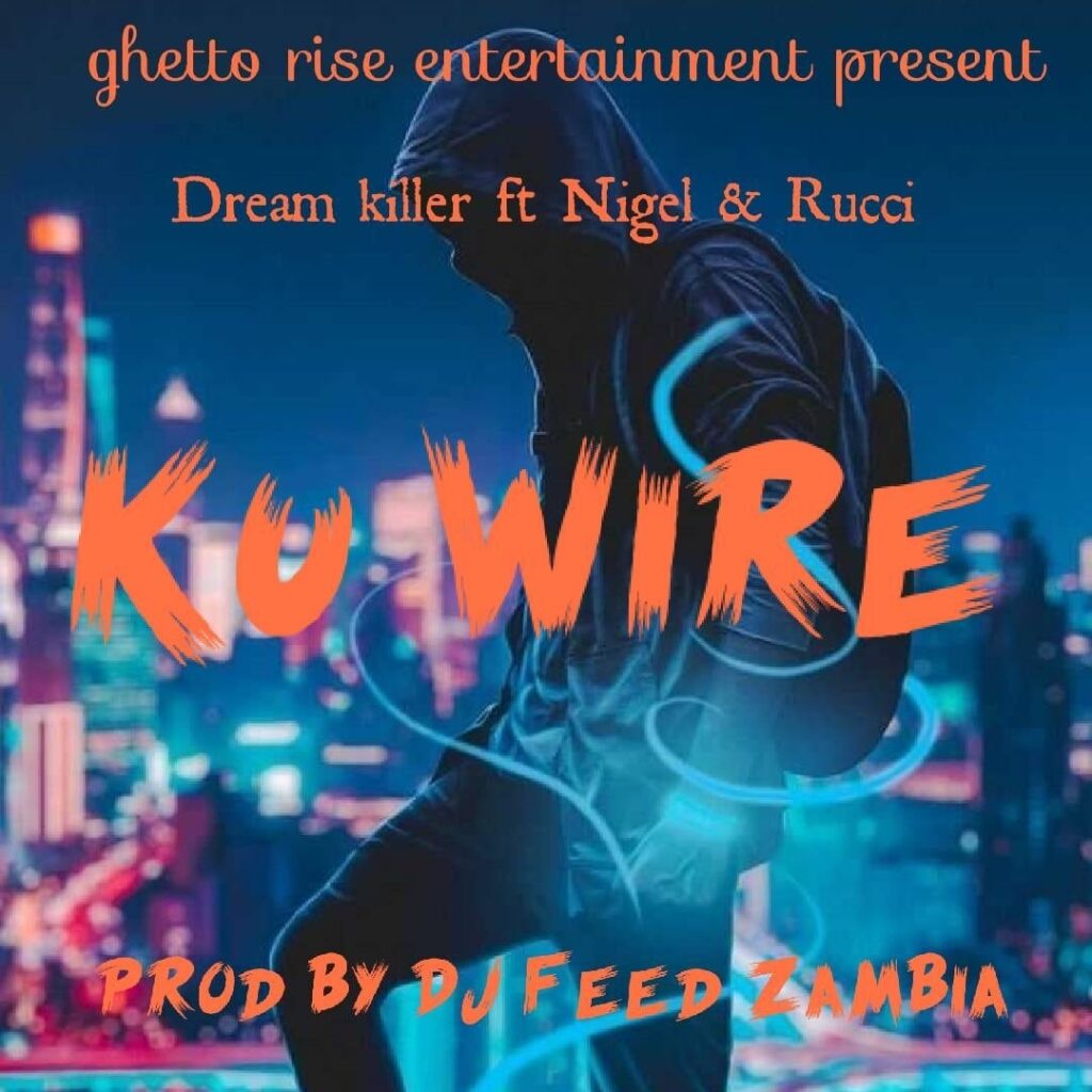 Dream Killer - Ku Wire (Ft. Nigel Jackx x Rucci)