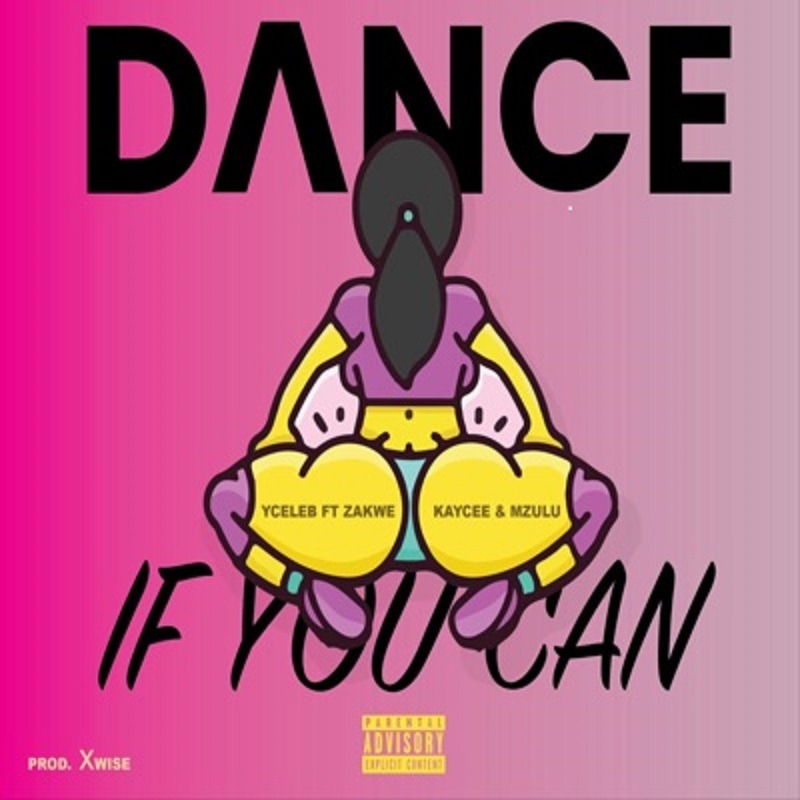 Y Celeb - Dance If You Can ft. Zakwe & Kaycee [zambianface.com]