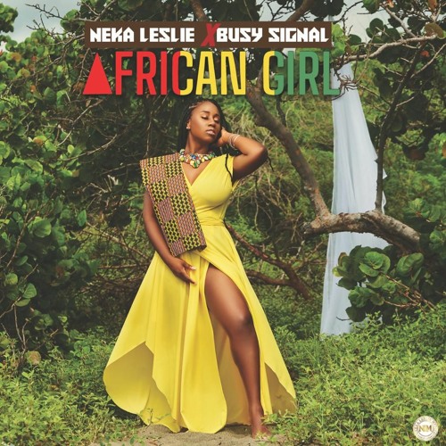 Neka Leslie x Busy Signal - African Girl MP3 Download