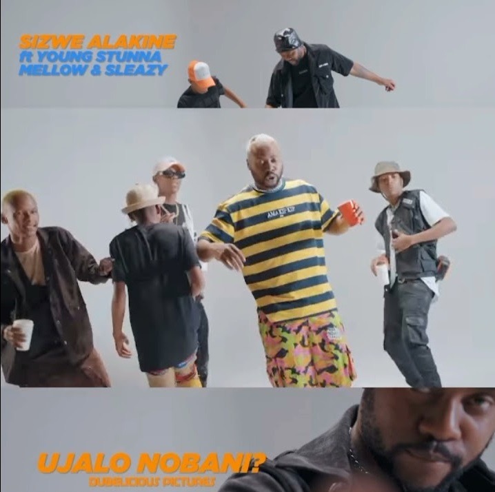Sizwe Alakine ft. Young Stunna, Mellow & Sleazy - Ujola Nobani MP3 Download
