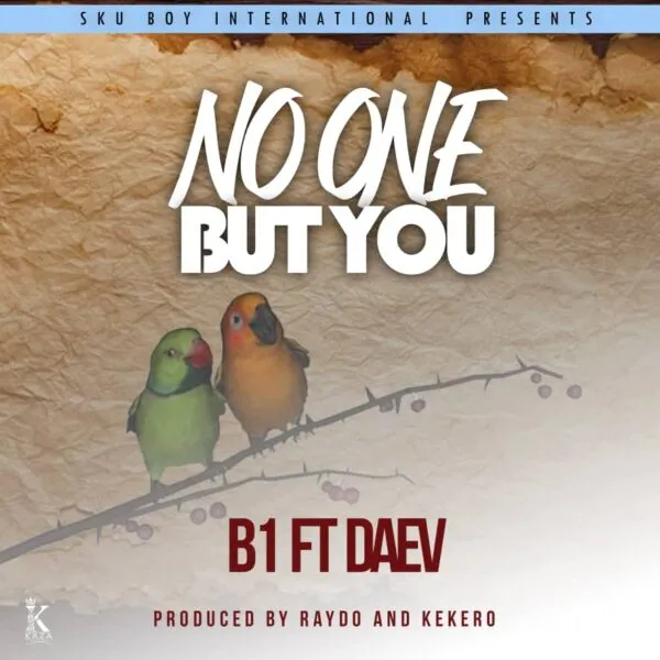 B1 ft Daev - No One But You MP3 Download