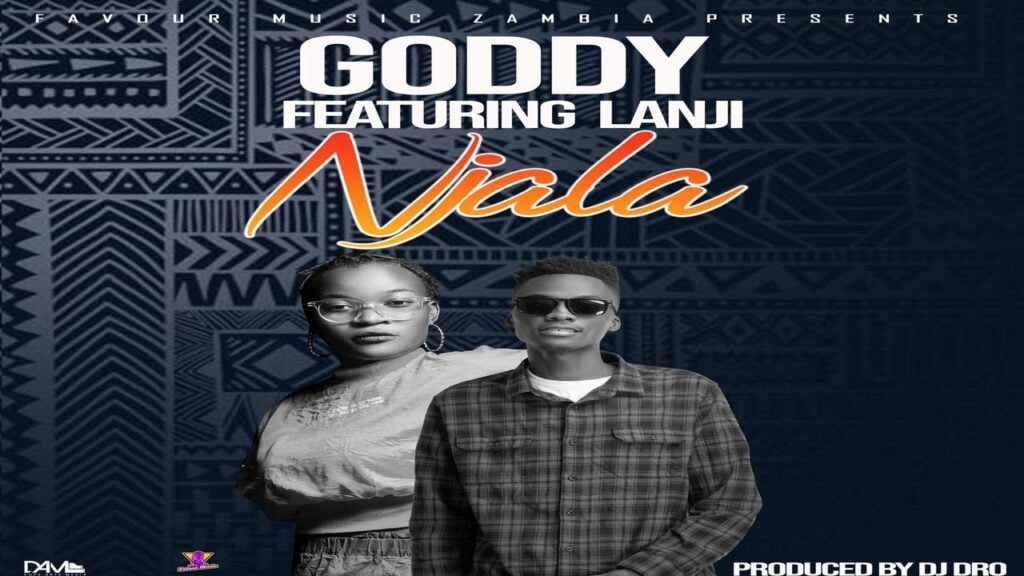 Download Goddy Zambia ft Lanji - Njala MP3 Download