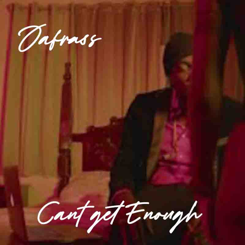 Download Jafrass Can't Get Enough MP3 Download