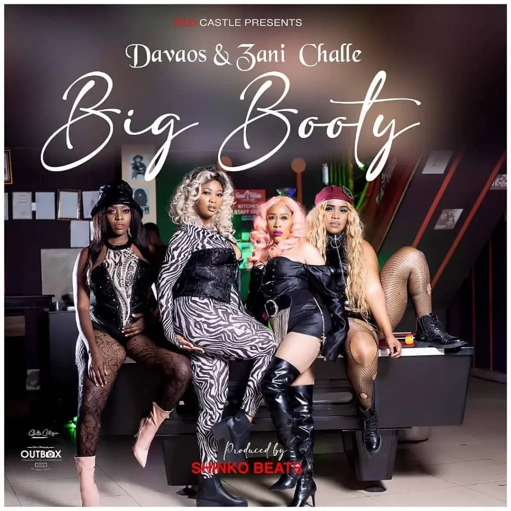 Download Davaos ft Zani Challe Big Booty MP3 Download