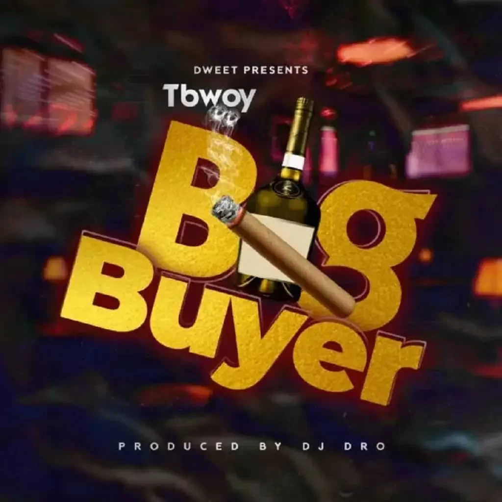 Download TBwoy Big Buyer MP3 Download