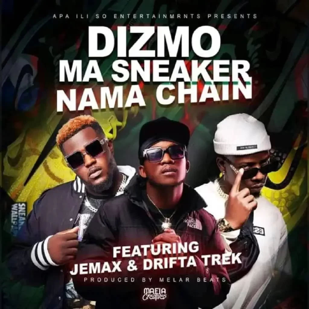 Download Dizmo ft Jemax x Drifta Trek Ma Sneaker Nama Chain Mp3 Download