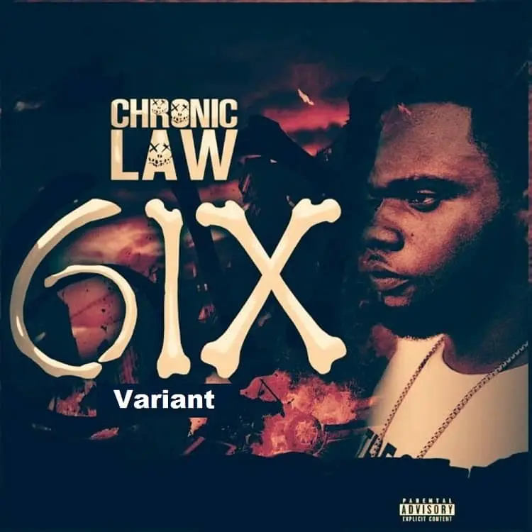 Download Chronic Law 6ix Variant MP3 Download Chronic Law Songs