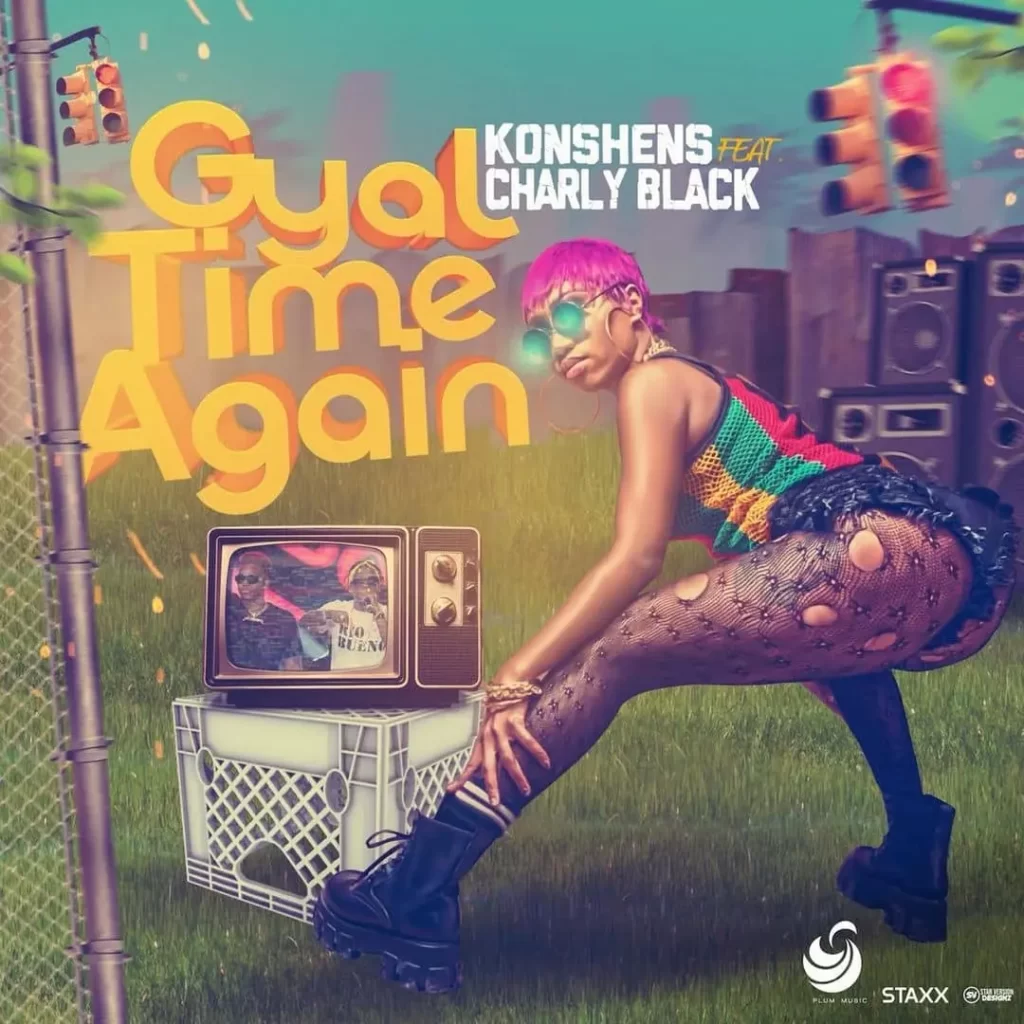 Konshens ft Charly Black Gyal Time Again MP3 Download