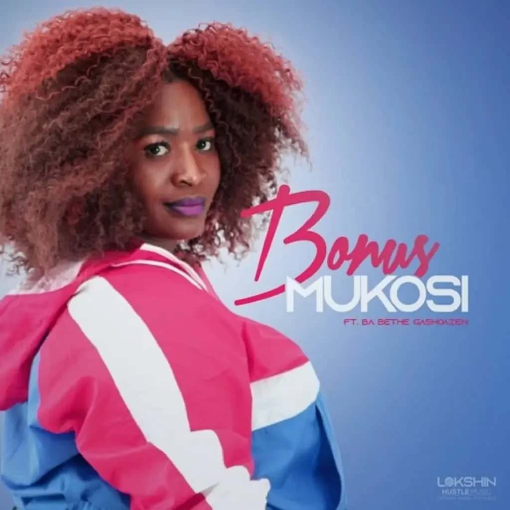 Download Mukosi ft Ba Bethe Gashoazen Bonus Mp3 Download