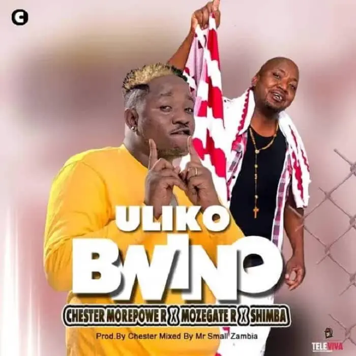 Download Chester ft Mozegeta Uliko Bwino MP3 Download Chester Songs