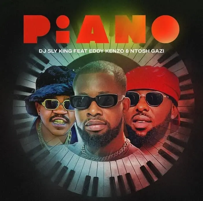 DJ Sly King ft Eddy Kenzo Ntosh Gazi Piano MP3 Download Eddy Kenzo Songs