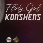 Download Konshens Flirty Girl MP3 Download Konshens Songs