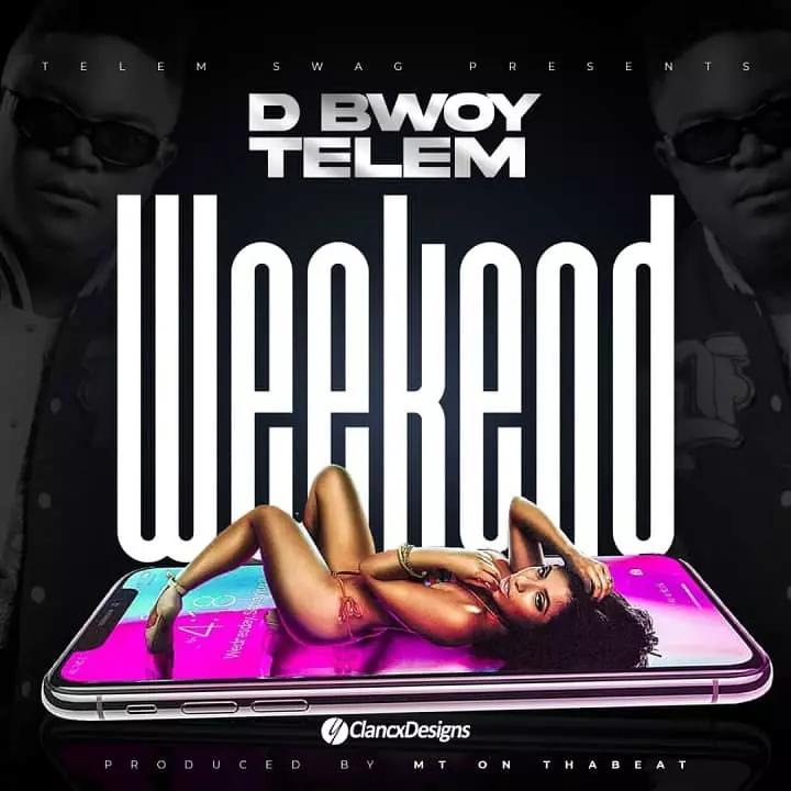 D Bwoy Telem - Weekend MP3 Download