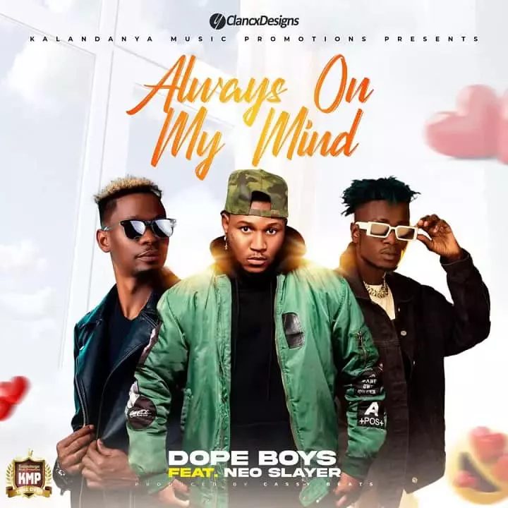 Download Dope Boys ft Neo Slayer Always On My Mind MP3 Download Dope Boys Songs