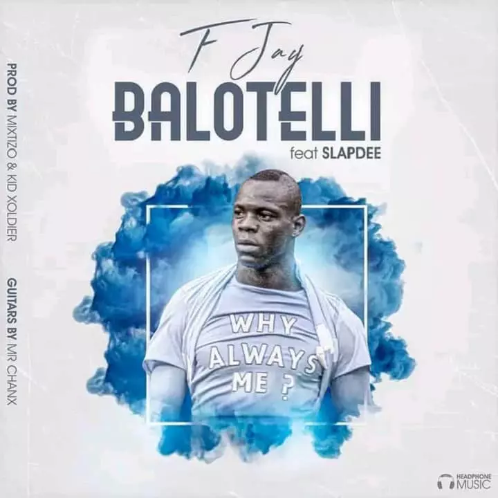 Download F Jay ft Slap Dee Balotelli MP3 Download F Jay Songs