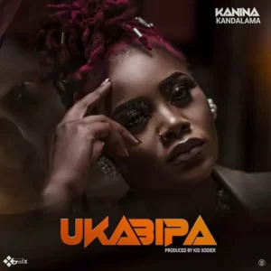 Download Kanina Kandalama Ukabipa MP3 Download Kanina Kandalama Songs Zambian Music