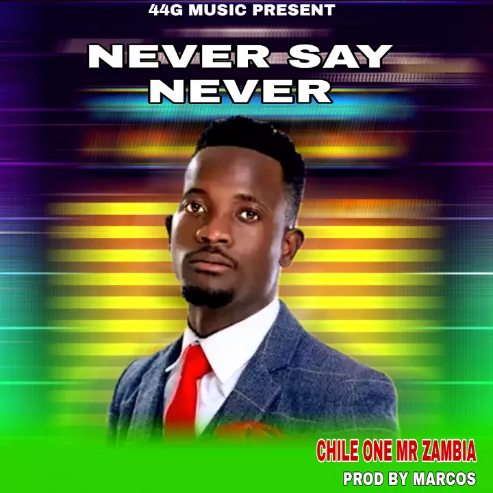 Chile One Never Say Never MP3 Download Never Say Never by Chile One