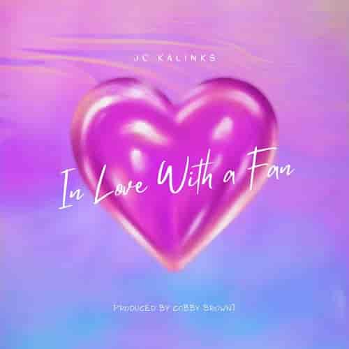 JC Kalinks In Love With A Fan MP3 Download In Love With A Fan by JC Kalinks MP3 Download