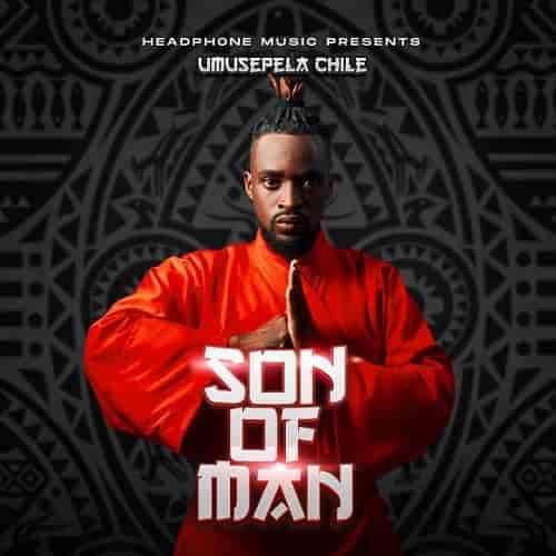 Download Umusepela Chile Son Of Man MP3 Download Son Of Man by Umusepela Chile, Zambian music, Son Of Man EP