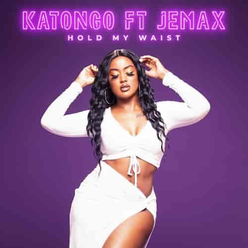 Katongo ft Jemax - Hold My Waist MP3 Download