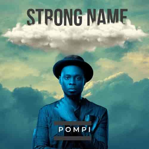 Pompi Strong Name MP3 Download Pompi ft. Trinah Audio Download Download Pompi Strong Name MP3 Download New Zambian Gospel music