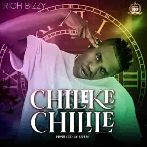 Rich Bizzy Chileke Chilile MP3 Download Chileke Chilile by Rich Bizzy Audio Download Chileke Chilile by Rich Bizzy MP3 Download
