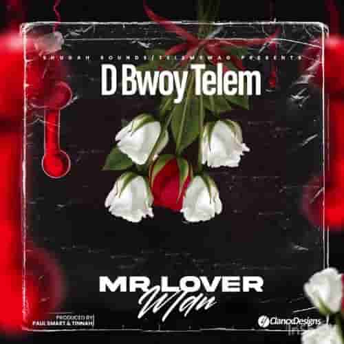 D Bwoy Telem Mr Lover Man MP3 Download D Bwoy Telem bounces back with a new 2023 groundbreaking tune dubbed “Mr Lover Man“.
