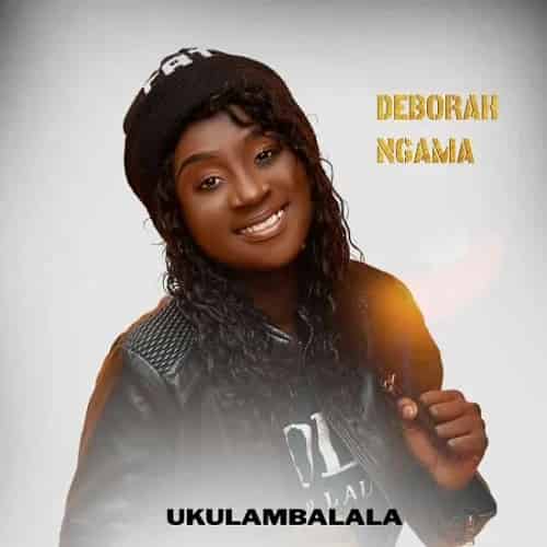 Deborah Ngama Ukulambalala MP3 Download Following the successful debut of Francis Kadonki and Muuke Zambia covers nailed by Divine and Joshua