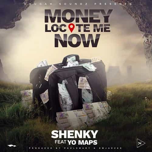 Shenky ft Yo Maps Money Locate Me MP3 Download Surfacing with Yo Maps, Shenky Sugah hits the limelight with his latest incendiary tune.