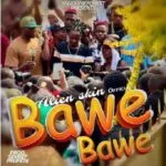 Bawe Bawe by Alien Skin MP3 Download Audio - Well-seasoned Ugandan music phenomenon, Alien Skin, has just uncovered a new thrilling song.
