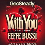 With You by Geosteady ft. Feffe Bussi MP3 Download Audio and Lyrics