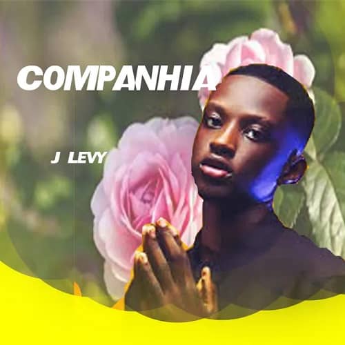 J Levy - Companhia MP3 Download Baixar - J Levy makes a ripple effect in the genre of Mozambique music with a new trip on Companhia.