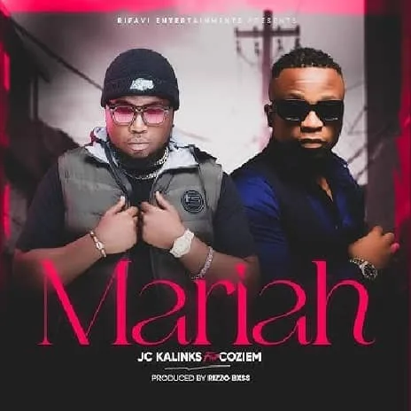JC Kalinks ft. Coziem - MARIAH MP3 Download - MARIAH by JC Kalinks ft. Coziem MP3 Download Audio