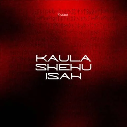 Kaula Shehu Isah Song by Zakiru - Kaula Shehu Isah MP3 Download Audio
