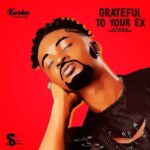 Kweku Darlington Grateful To Your Ex MP3 Download - Released in 2024. Audio Below: