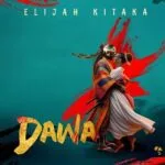 Dawa by Elijah Kitaka MP3 Download Audio and Lyrics - It's ThurSLAY, and while we should find comfort, here is your favorite.