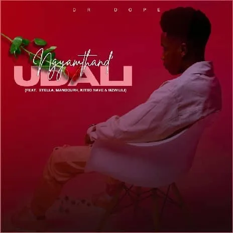 Dr Dope - Ngiyamthanda Udali MP3 Download Audio - Stella, Mandourh, and Kitso Nave