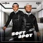 Airic, Mjolisi - Soft Spot Soft Spot Mjolisi MP3 Download Audio | Mjolisi Soft Spot MP3 Download