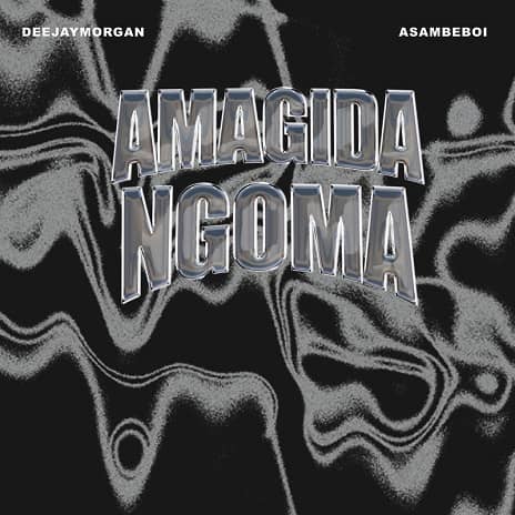 Amagida Ngoma MP3 Download Audio | Amagida Ngoma Deejay Morgan, Asambe Boi - Amagidangoma MP3 Download