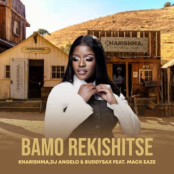 Bamo Rekishitse Kharishma MP3 Download Audio | Bamo Rekishitse by Kharishma, DJ Angelo, Buddysax, and Mack Eaze MP3 Download