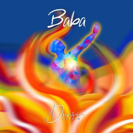 Dunsin Oyekan - Baba MP3 Download Audio | Baba by Dunsin Oyekan MP3 Download Album - Live EP