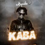 Kaba by Kapeke Kaba by Kapeke MP3 Download Audio | Kapeke - Kaba MP3 Download