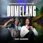 Kharishma - Dumelang Kharishma Dumelang MP3 Download Audio | Dumelang Kharishma MP3 Download - Kharishma, DJ Angelo, Buddy Sax, and Sannere MP3 Download