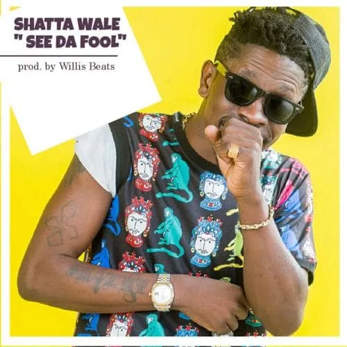 Shatta Wale - See Da Fool MP3 Download Audio | See Da Fool by Shatta Wale MP3 Download