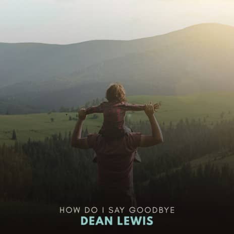 Dean Lewis - How Do I Say Goodbye MP3 Download Audio | How Do I Say Goodbye by Dean Lewis MP3 Download
