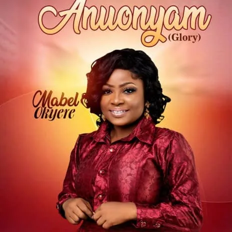 Mabel Okyere - Anuonyam MP3 Download Anuonyam - Glory (Aha Ye Kwan Ho) Audio | Anuonyam by Mabel Okyere MP3 Download